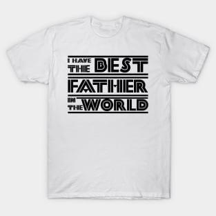 I have the best father in the world T-Shirt